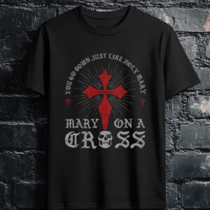 Mary On A Cross // Gothic Shirt